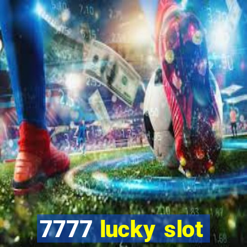 7777 lucky slot