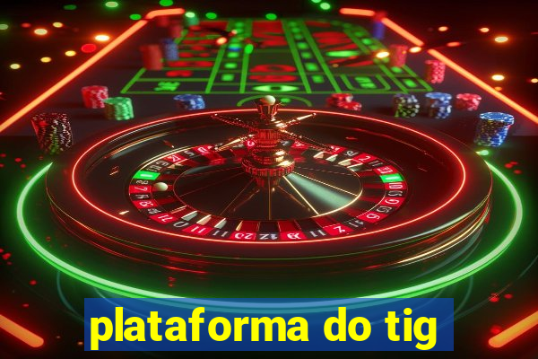 plataforma do tig