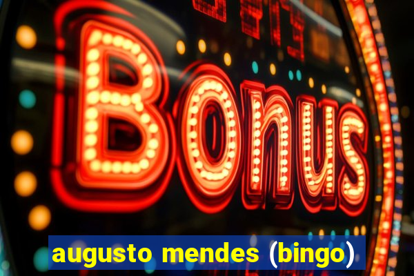 augusto mendes (bingo)