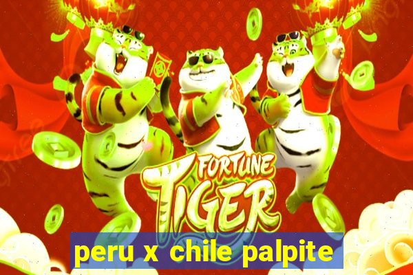 peru x chile palpite