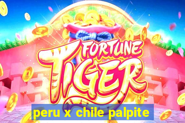 peru x chile palpite