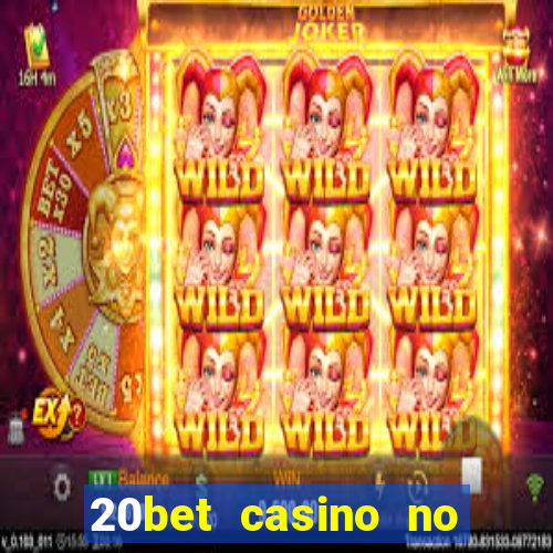 20bet casino no deposit bonus code for existing players