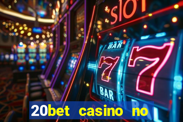 20bet casino no deposit bonus code for existing players