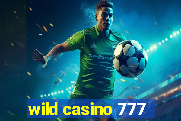 wild casino 777