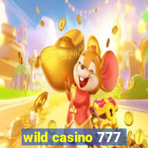 wild casino 777