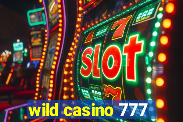 wild casino 777