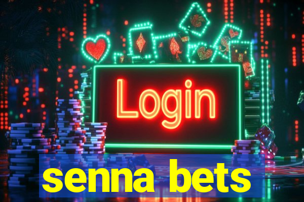 senna bets