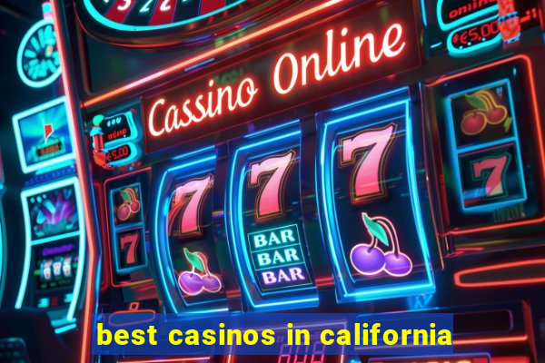 best casinos in california