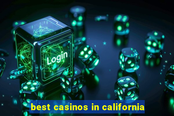 best casinos in california