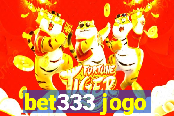 bet333 jogo