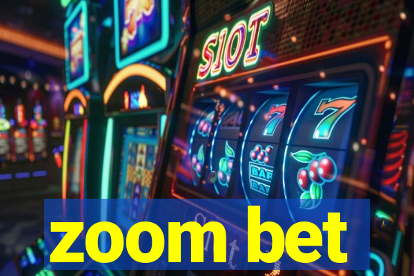 zoom bet