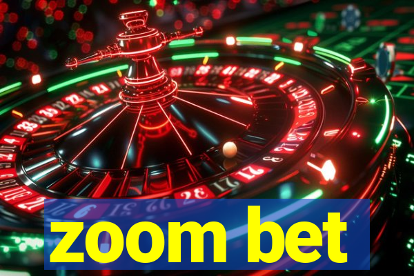 zoom bet