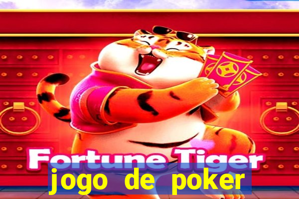 jogo de poker online valendo dinheiro