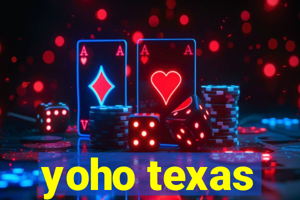 yoho texas