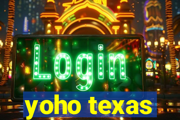 yoho texas