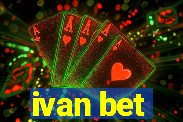 ivan bet