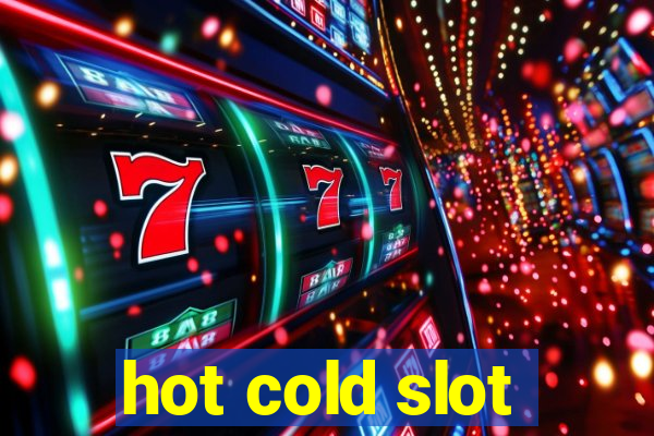 hot cold slot