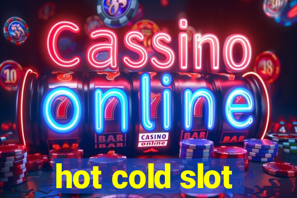 hot cold slot