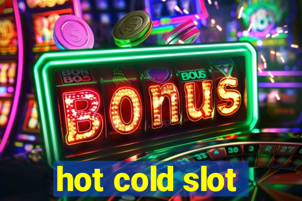 hot cold slot