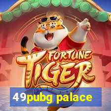 49pubg palace