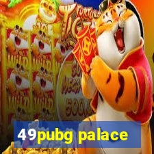 49pubg palace