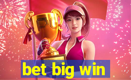 bet big win