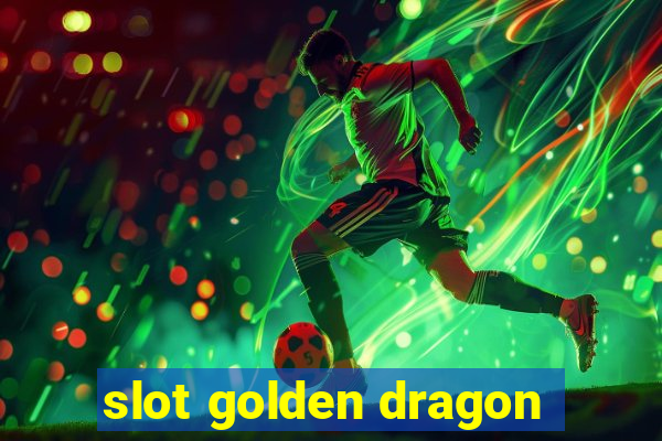 slot golden dragon