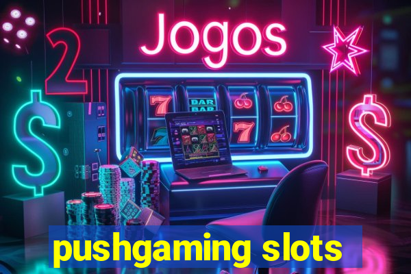 pushgaming slots