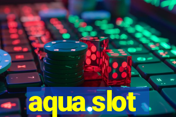 aqua.slot