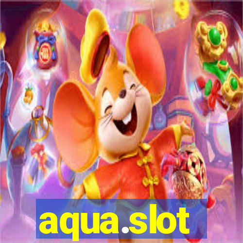 aqua.slot