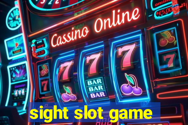 sight slot game