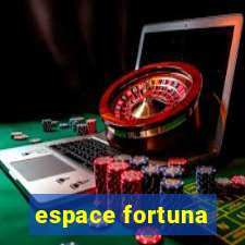 espace fortuna