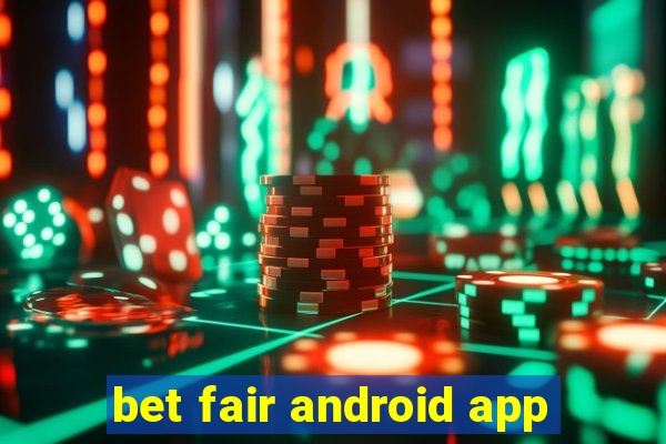 bet fair android app