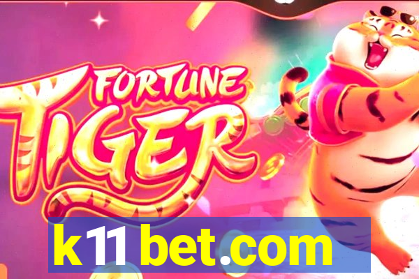 k11 bet.com