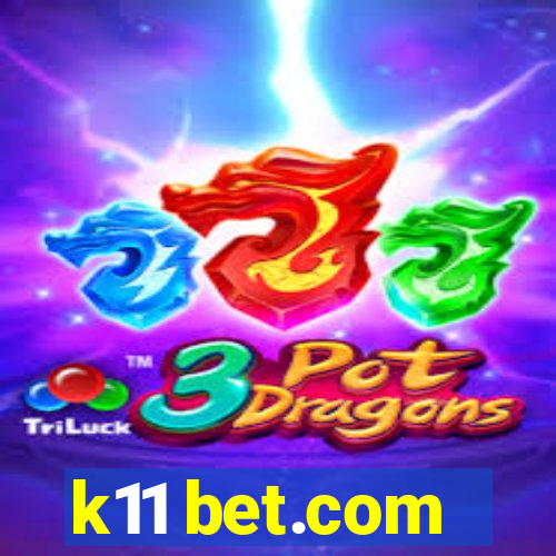 k11 bet.com