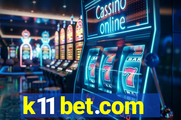 k11 bet.com