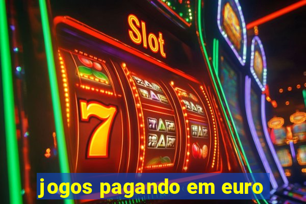 jogos pagando em euro