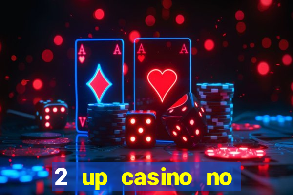 2 up casino no deposit bonus code