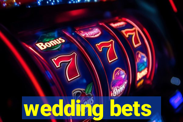 wedding bets