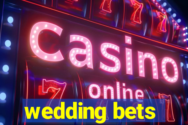 wedding bets