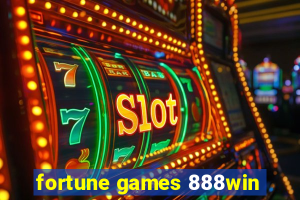 fortune games 888win