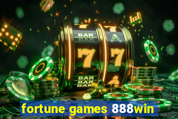 fortune games 888win