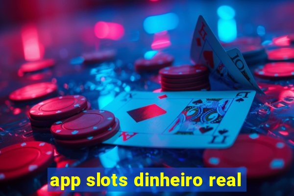 app slots dinheiro real