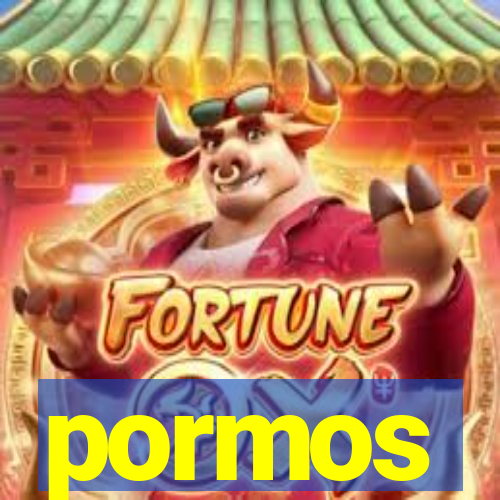 pormos