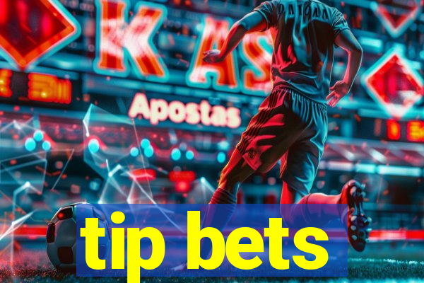 tip bets