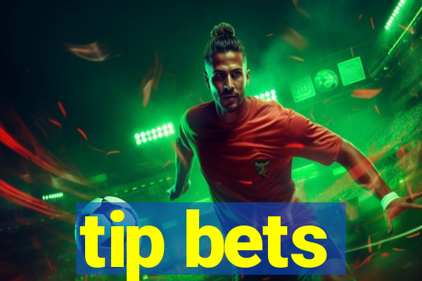 tip bets