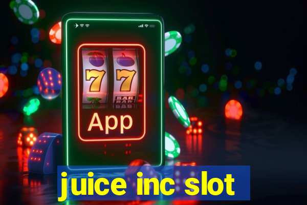 juice inc slot