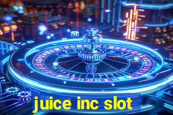 juice inc slot