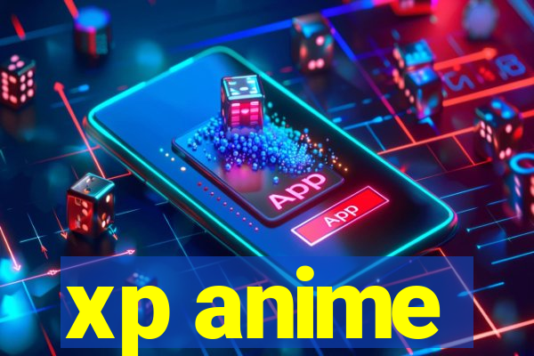 xp anime