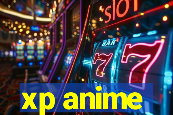 xp anime